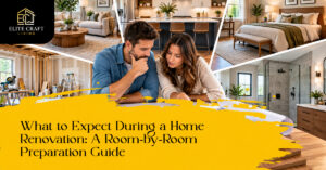 What to Expect During a Home Renovation: A Room by Room Preparation Guide